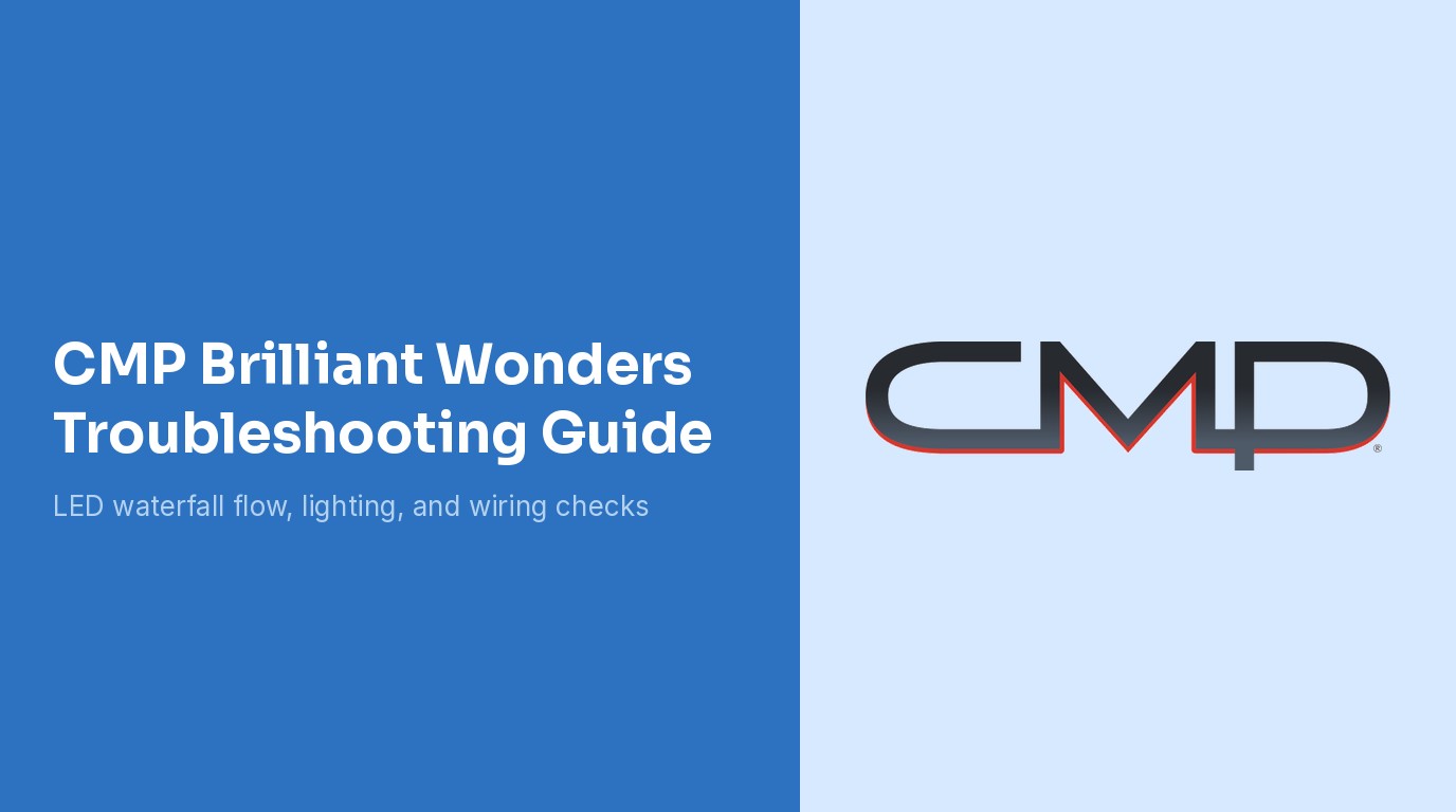 CMP Brilliant Wonders LED Waterfall Troubleshooting