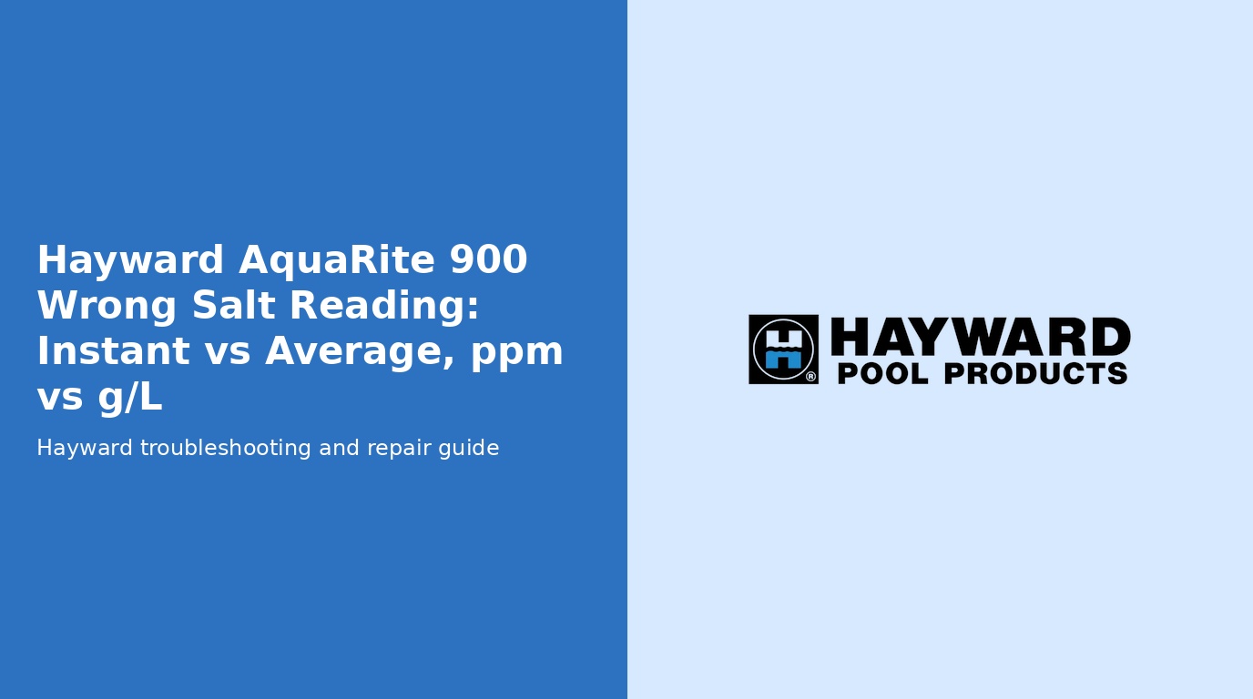 Hayward Aquarite 900 Wrong Salt Reading