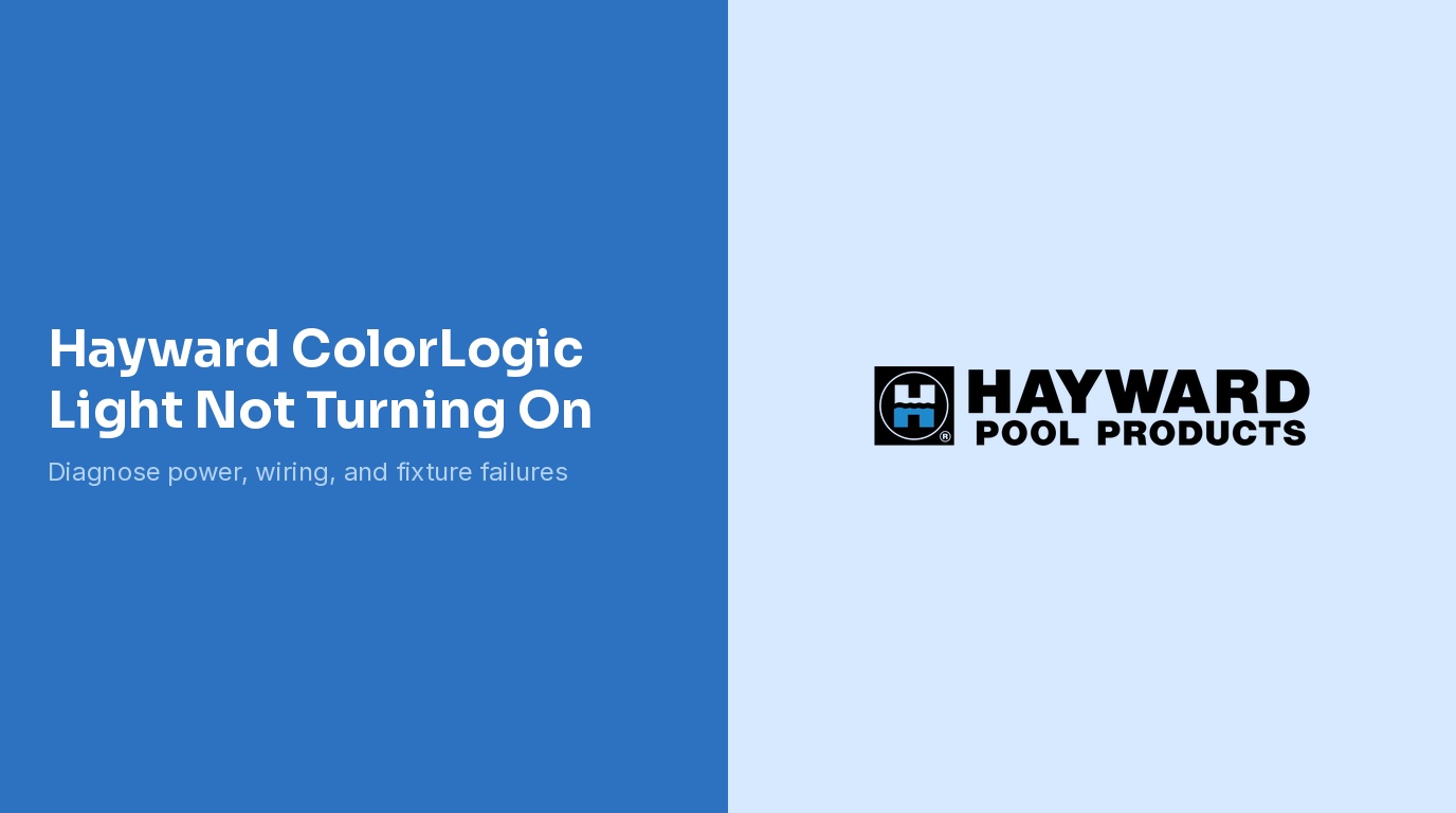 Hayward ColorLogic Light Not Turning On