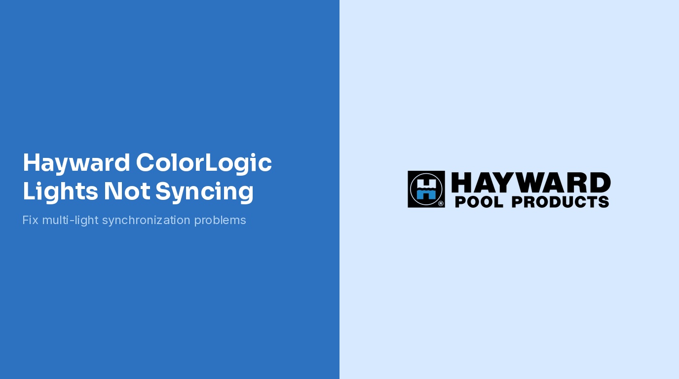 Hayward ColorLogic Lights Not Syncing