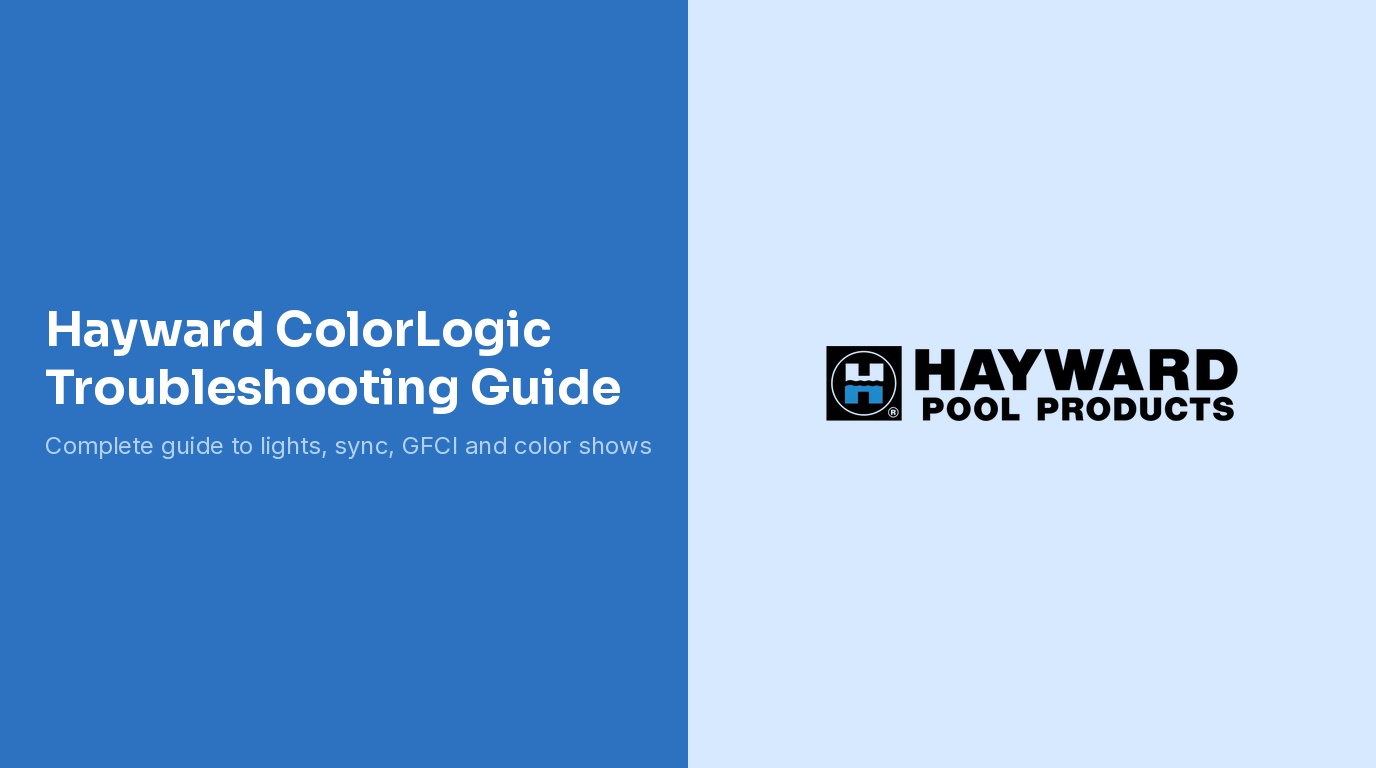 Hayward ColorLogic Troubleshooting Guide