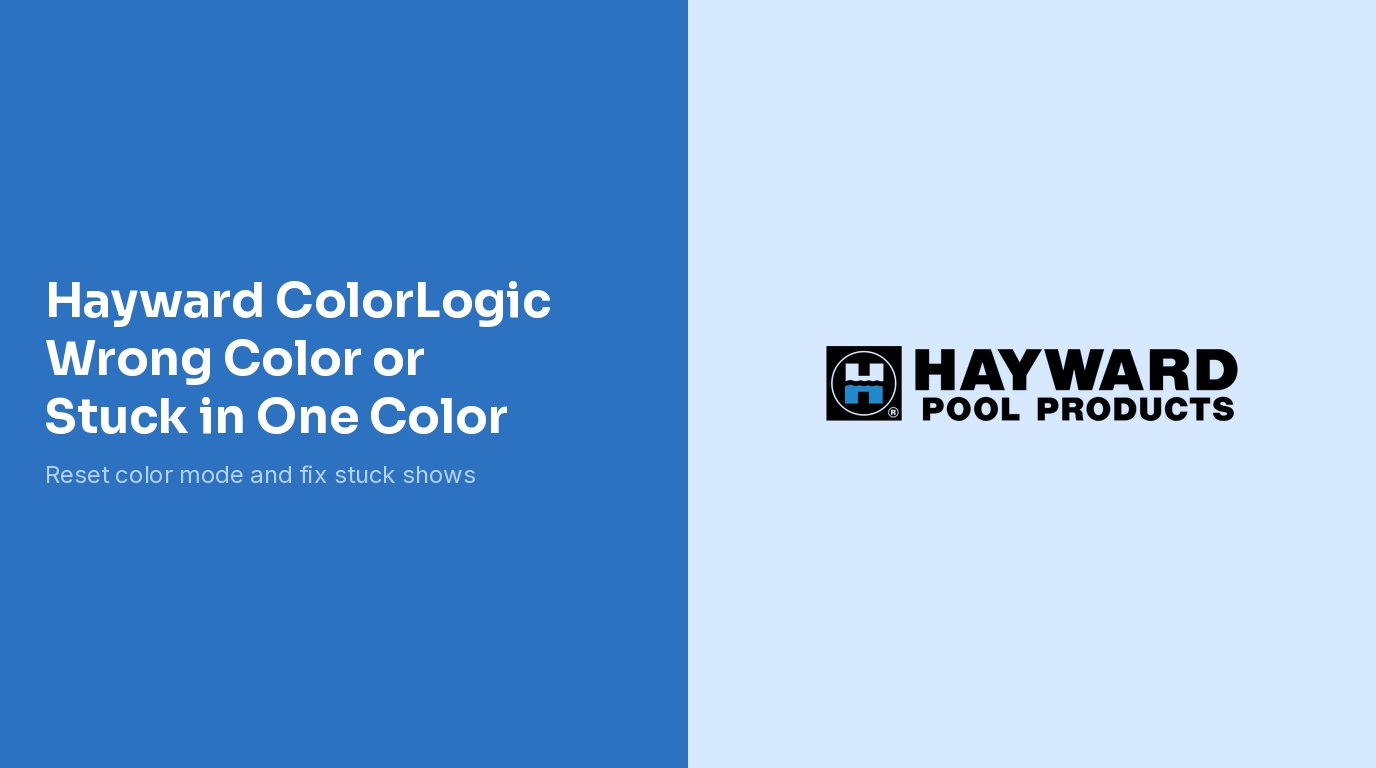 Hayward ColorLogic Wrong Color Mode