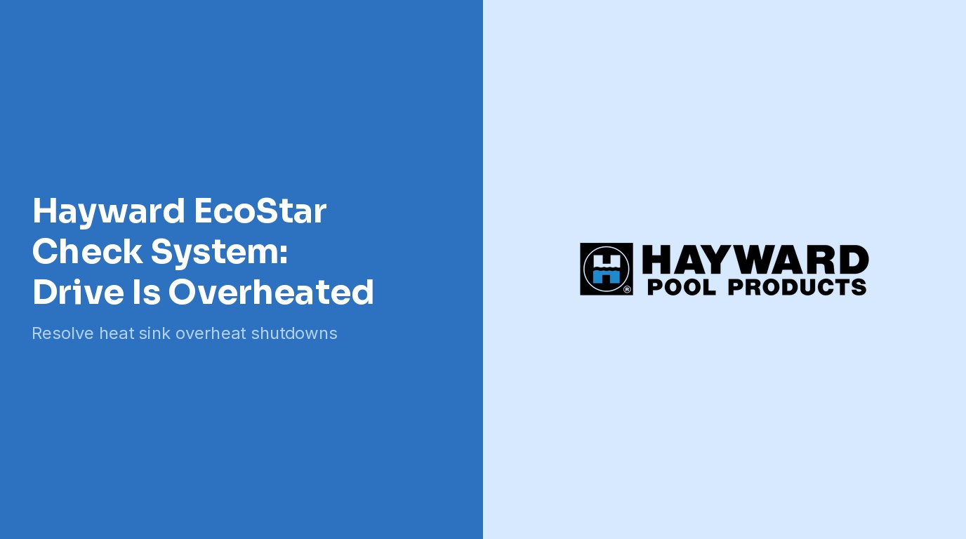 Hayward EcoStar Drive Overheated Heat Sink Overheat