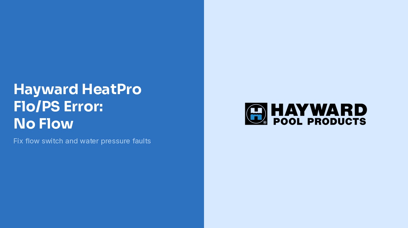 Hayward HeatPro Flo PS Error No Flow