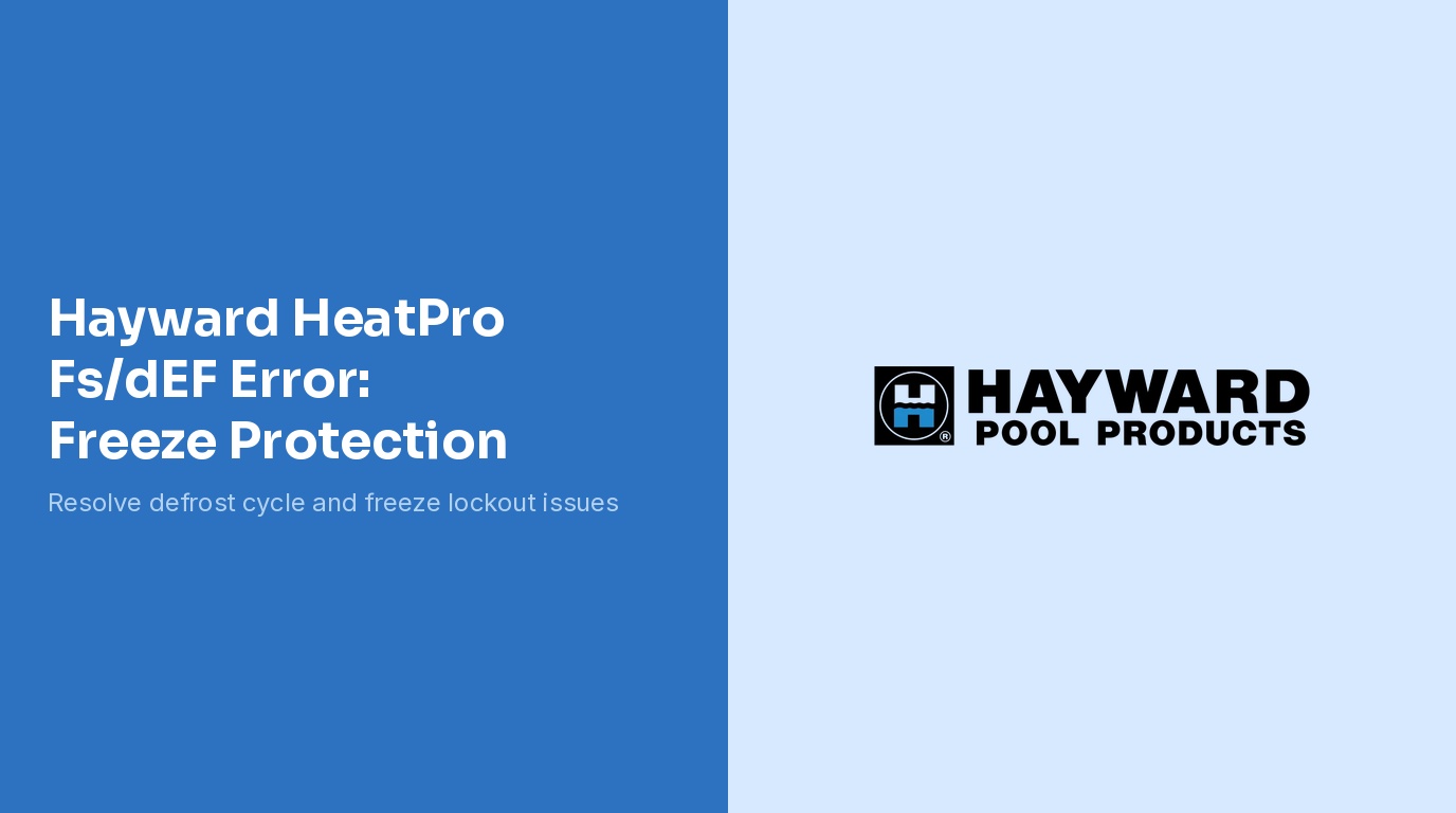 Hayward HeatPro Fs dEF Defrost Error