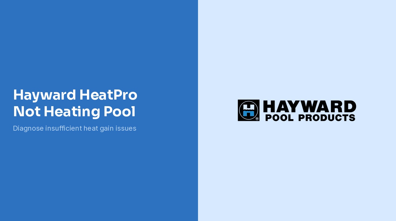 Hayward HeatPro Not Heating Pool