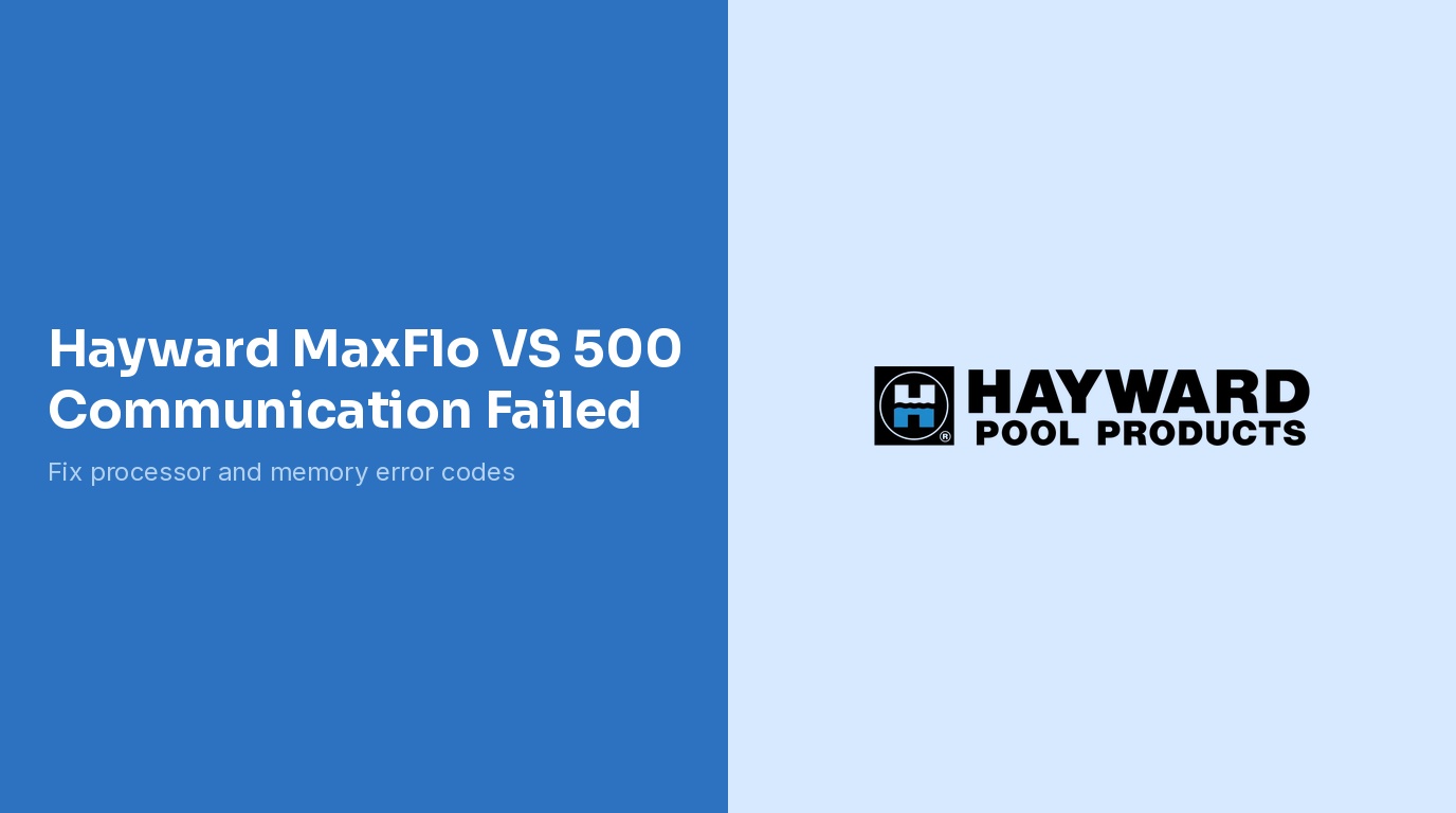 Hayward MaxFlo VS Check System Communication Failed
