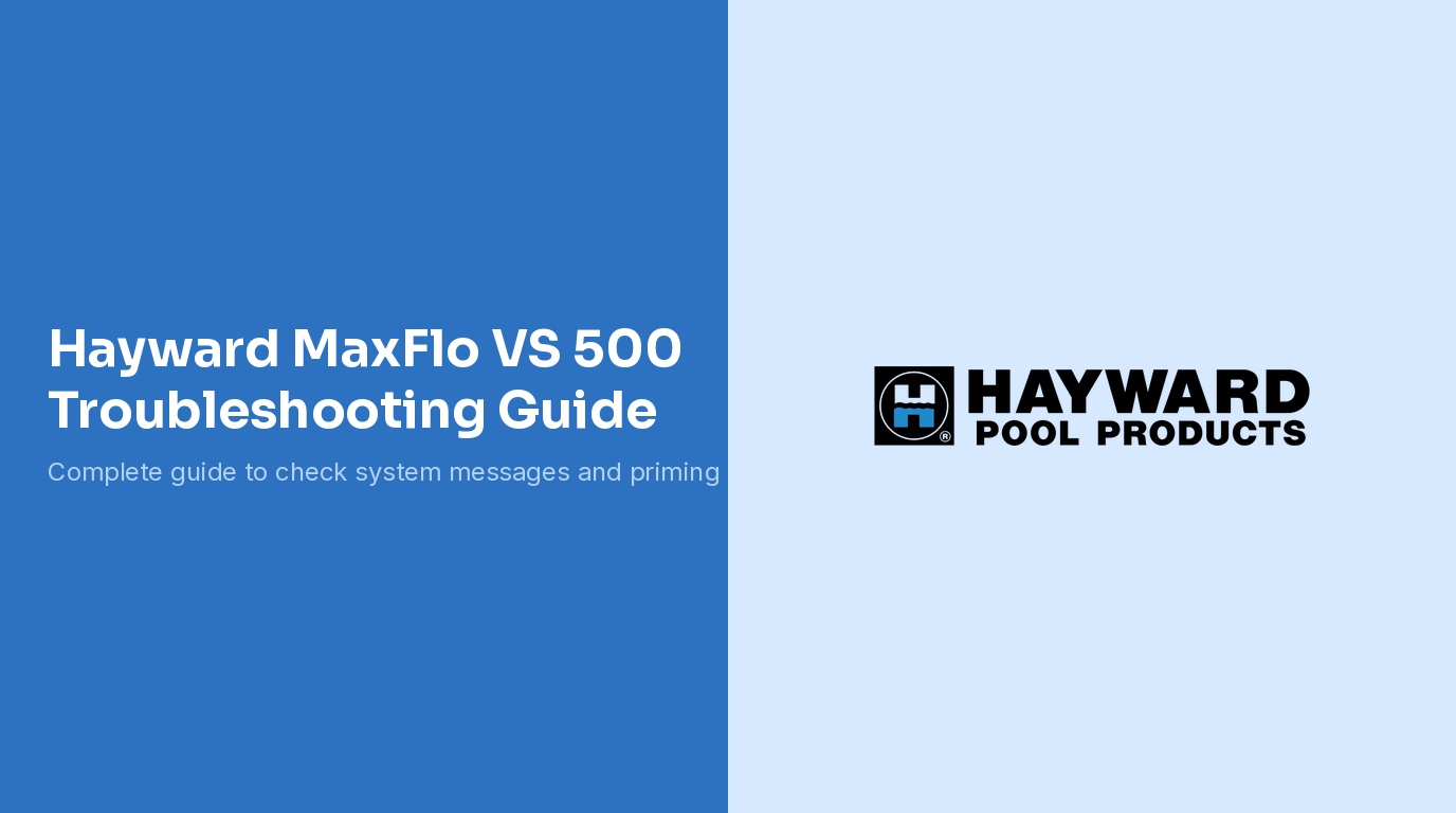 Hayward MaxFlo VS 500 Troubleshooting Guide