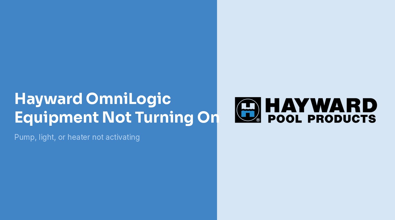 Hayward OmniLogic Equipment Not Turning On