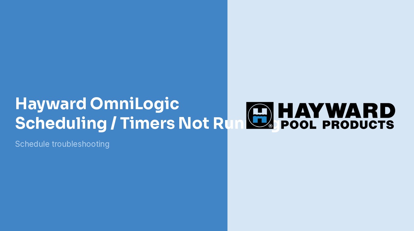 Hayward OmniLogic Scheduling Timers Not Running