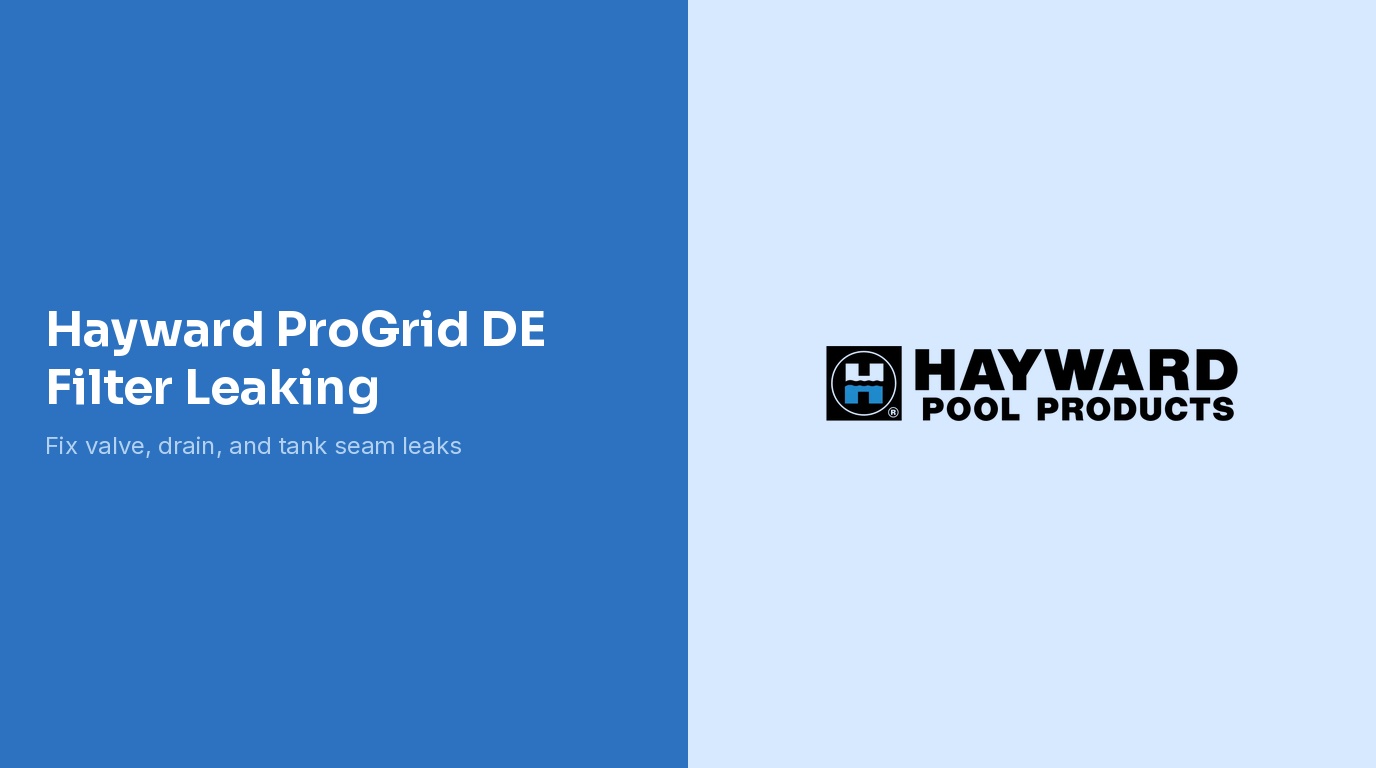Hayward ProGrid DE Filter Leaking