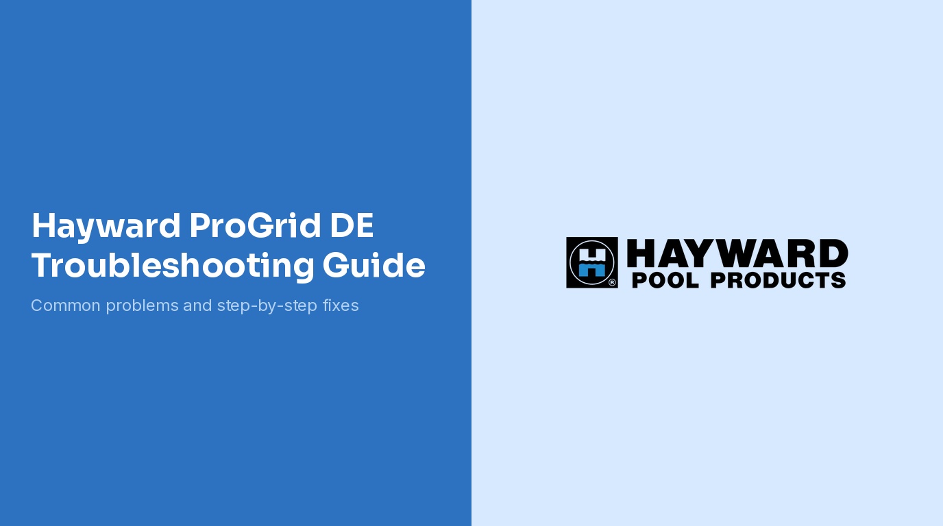 Hayward ProGrid DE Filter Troubleshooting Guide