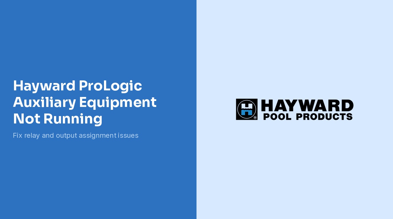 Hayward ProLogic Auxiliary Equipment Not Running