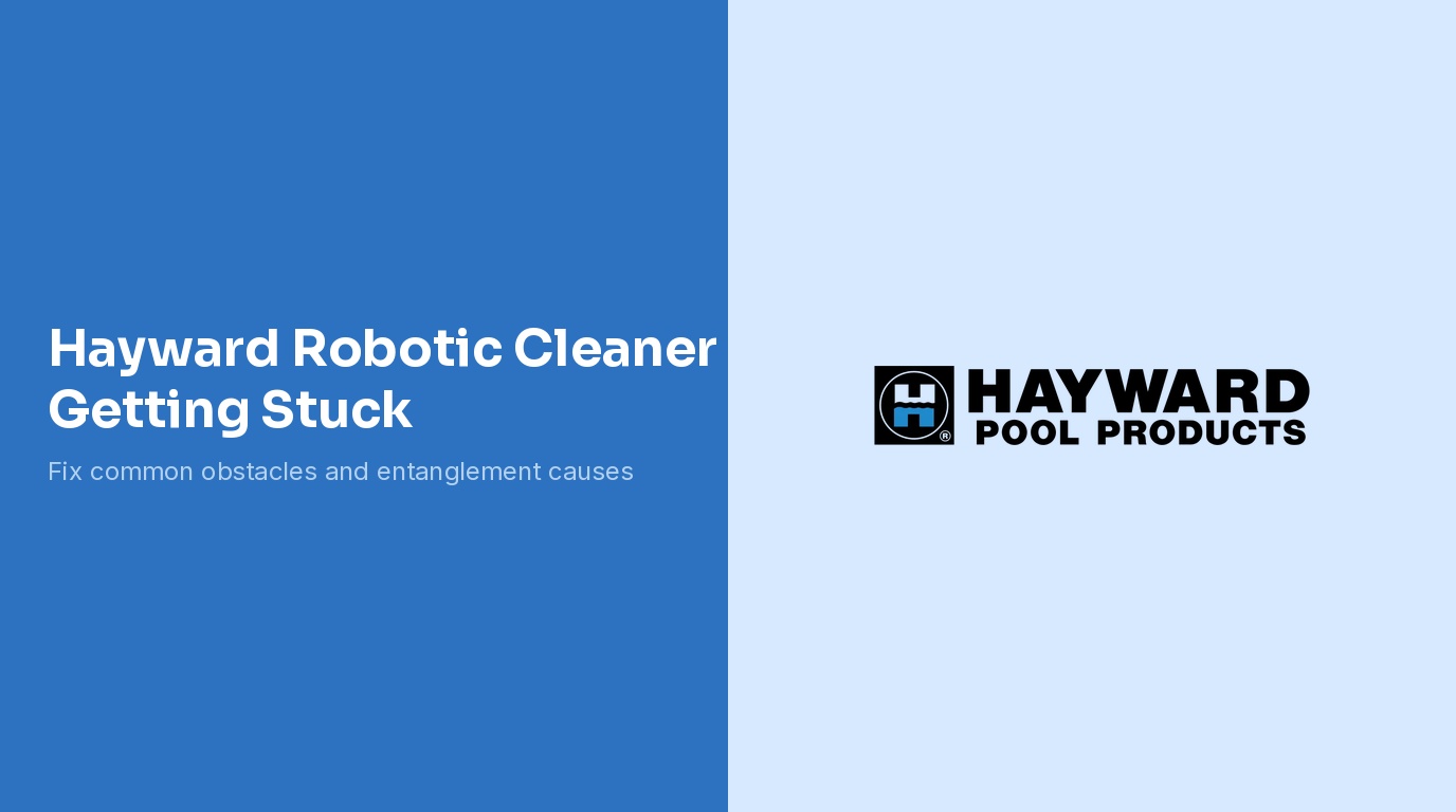 Hayward Robotic Cleaner Getting Stuck
