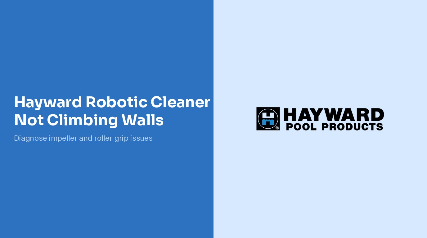 Hayward Robotic Cleaner Not Climbing Walls