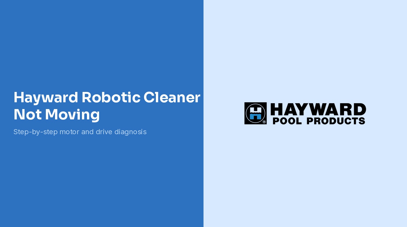 Hayward Robotic Cleaner Not Moving