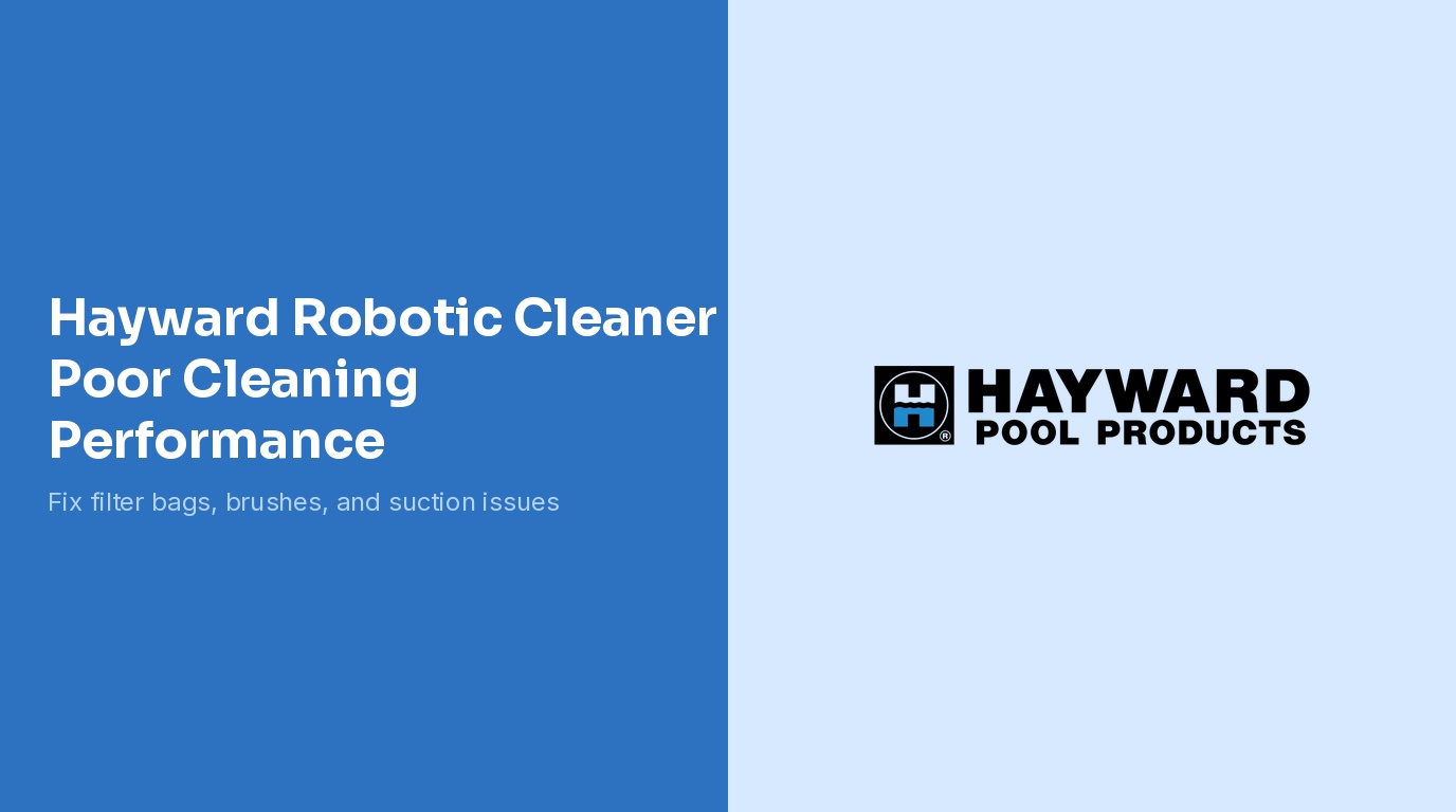 Hayward Robotic Cleaner Poor Cleaning Performance