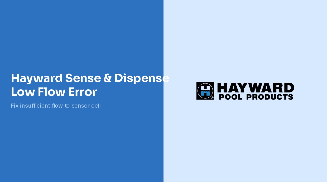 Hayward Sense and Dispense Low Flow Error