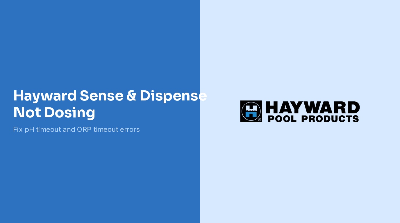 Hayward Sense and Dispense Not Dosing pH Timeout ORP Timeout