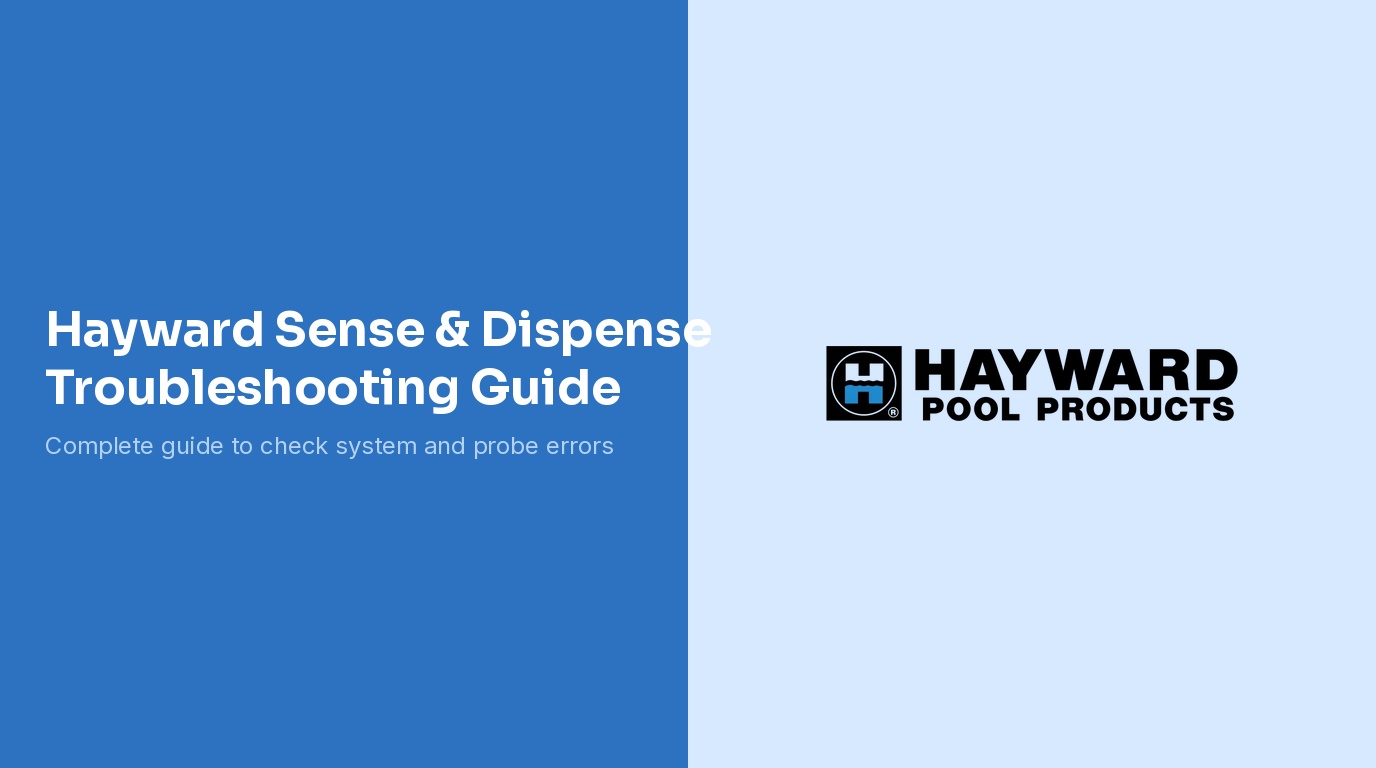 Hayward Sense & Dispense Troubleshooting Guide