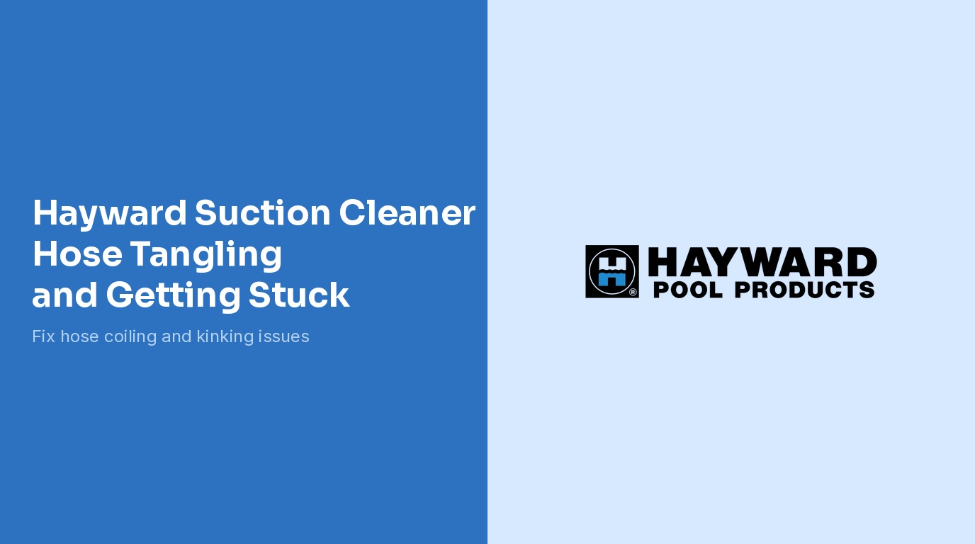 Hayward Suction Cleaner Hose Tangling