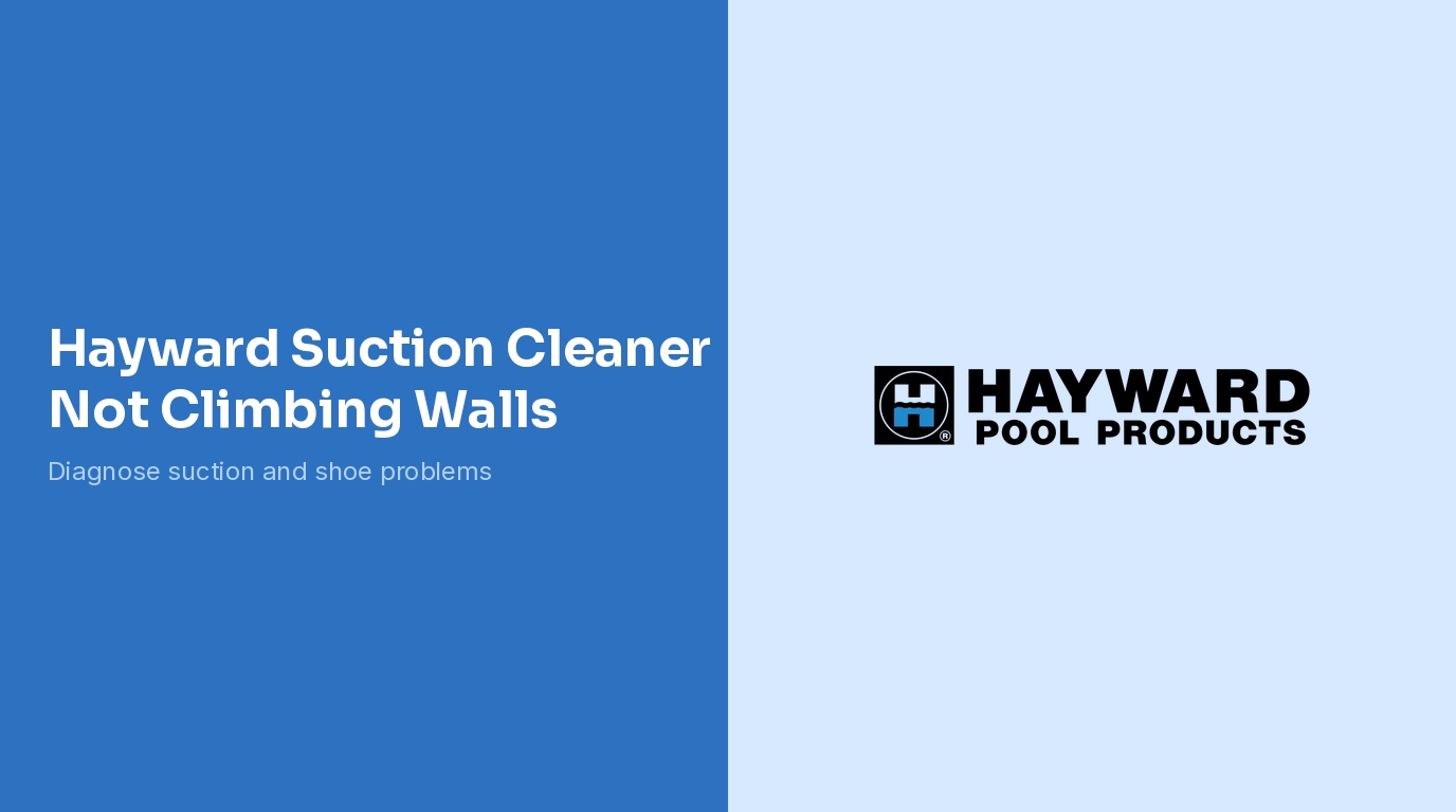 Hayward Suction Cleaner Not Climbing Walls