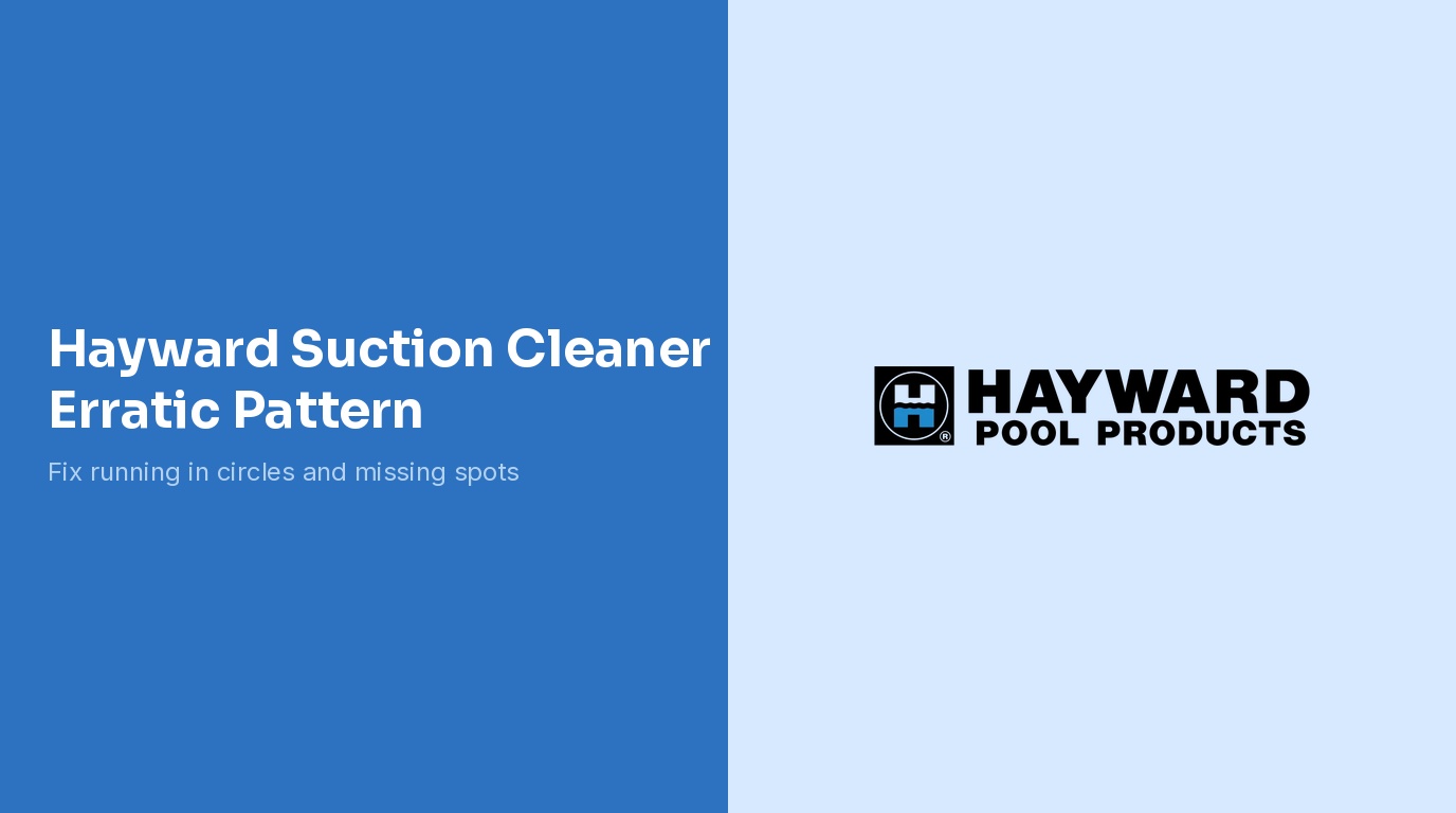 Hayward Suction Cleaner Erratic Pattern