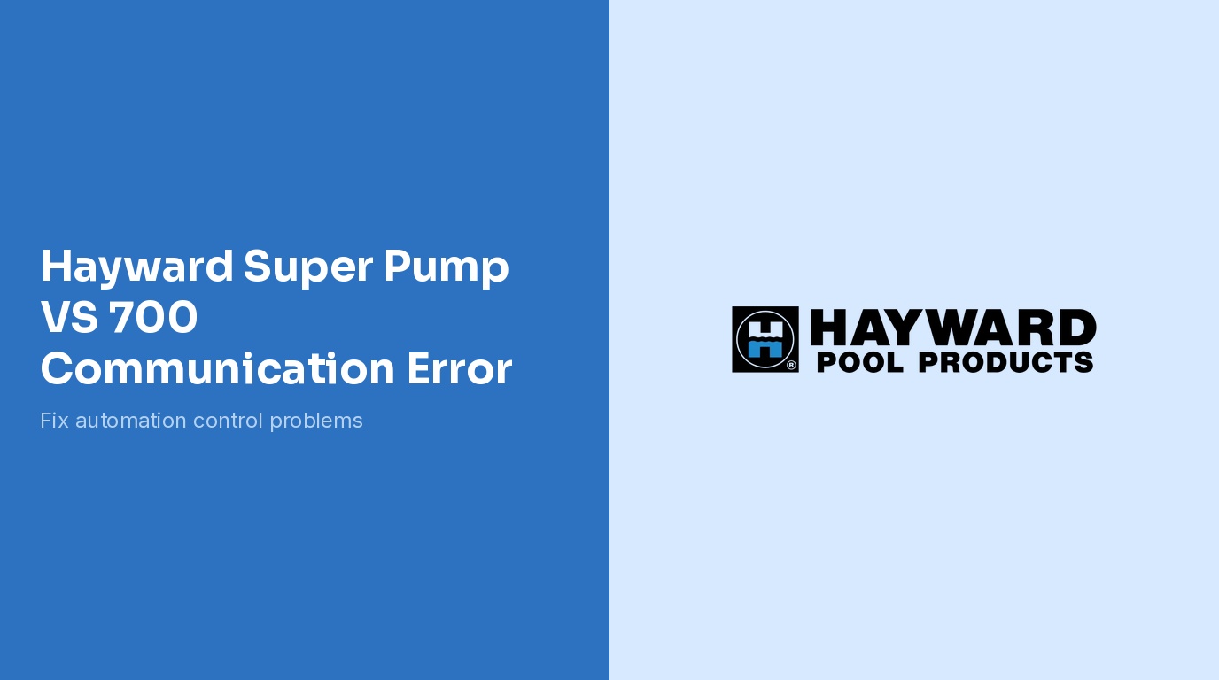 Hayward Super Pump VS 700 Communication Error