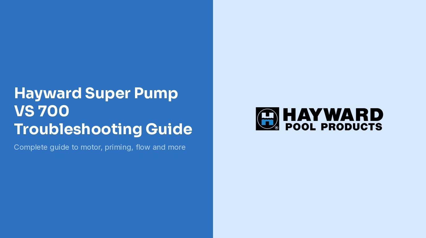 Hayward Super Pump VS 700 Troubleshooting Guide