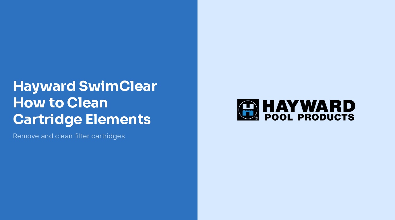 How to Clean Hayward SwimClear Cartridge Elements