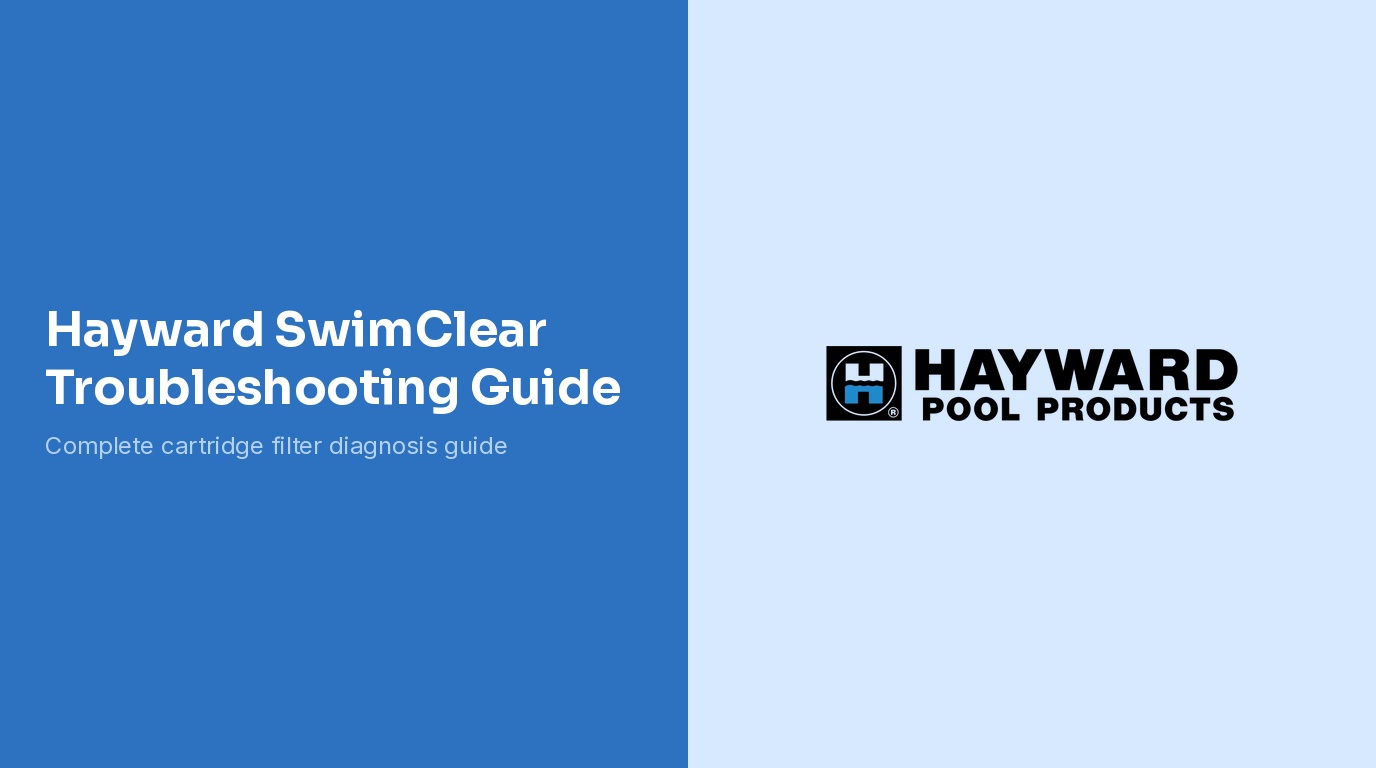 Hayward SwimClear Cartridge Filter Troubleshooting Guide