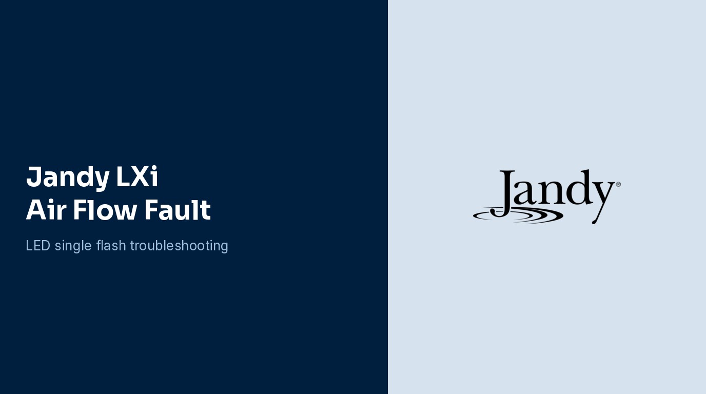 Jandy LXi Air Flow Fault