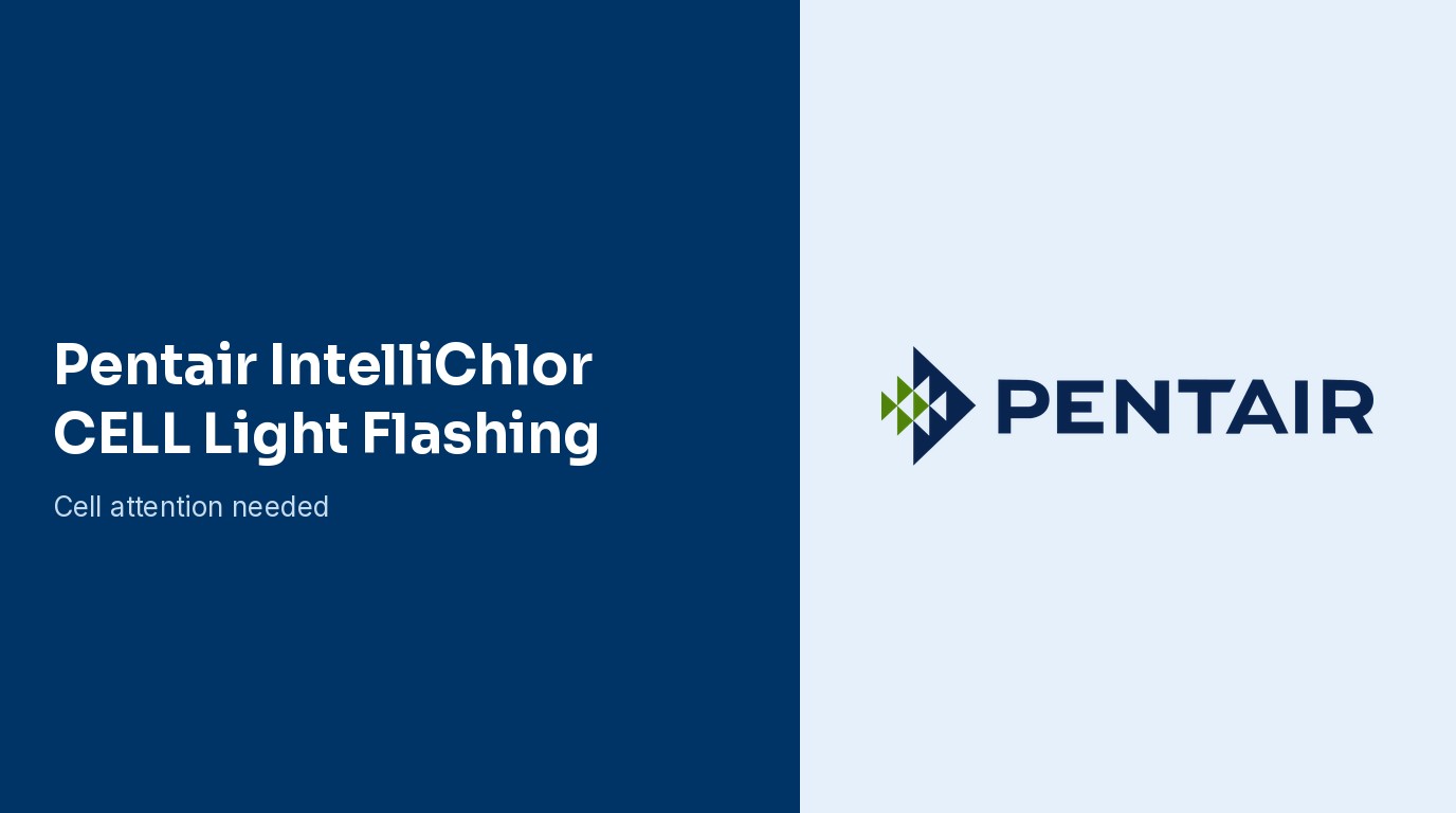 Pentair IntelliChlor: CELL Light Flashing Green