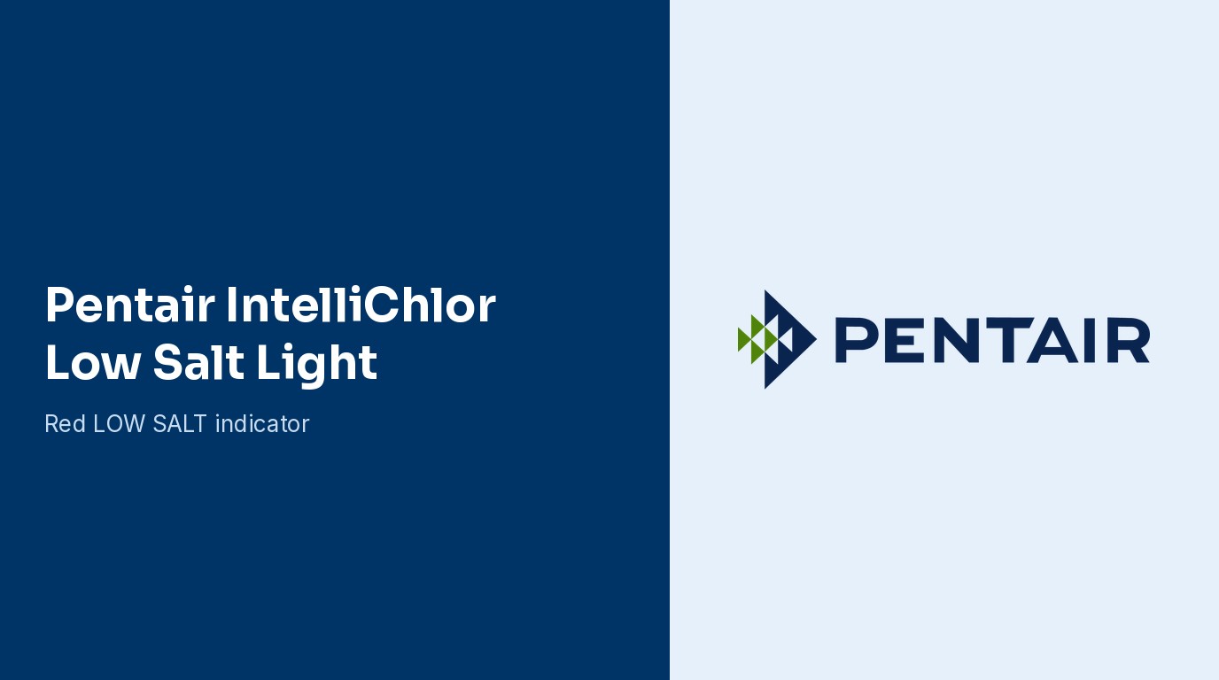 Pentair IntelliChlor: Red LOW SALT Light