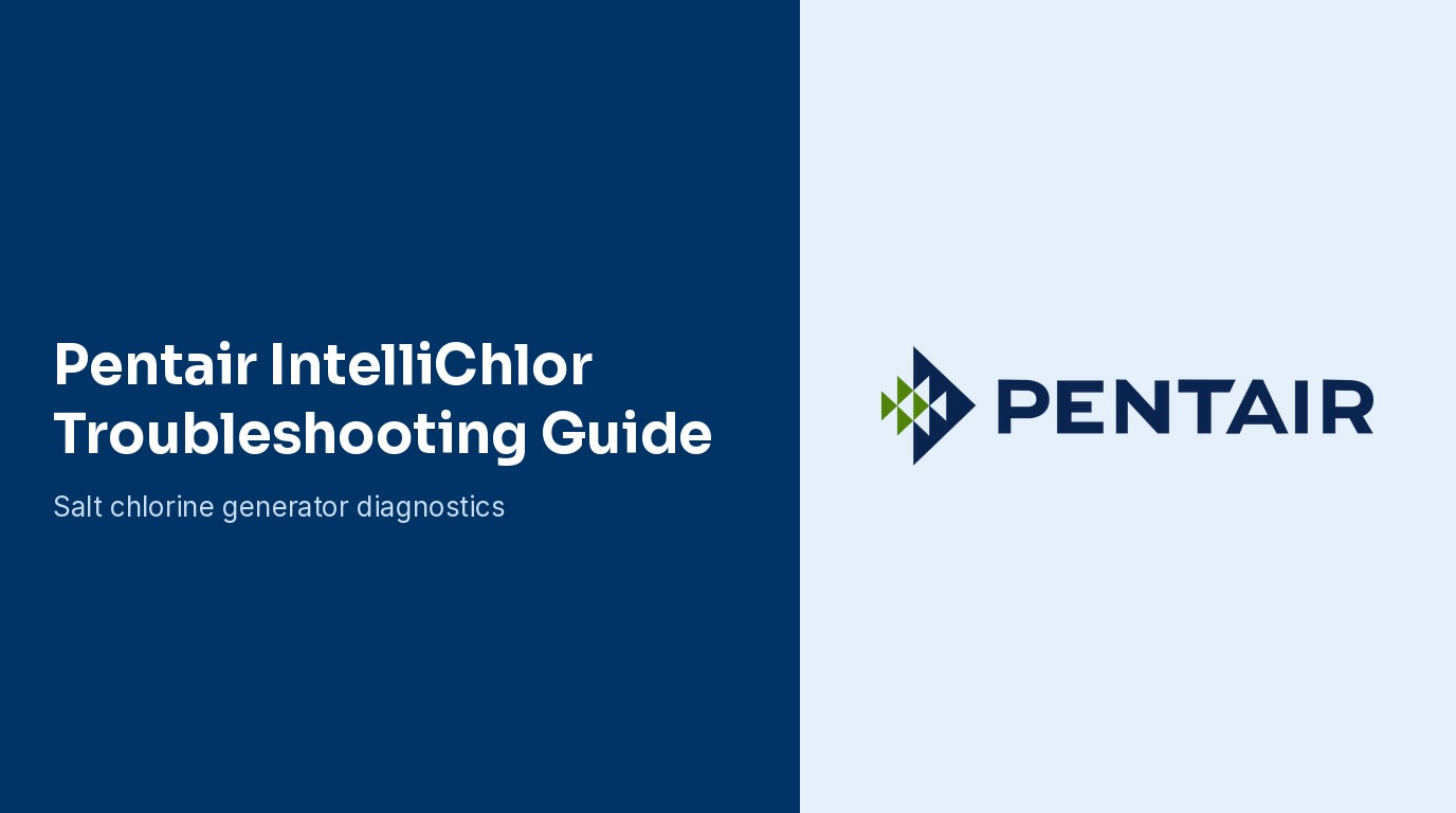 Pentair IntelliChlor Troubleshooting Guide