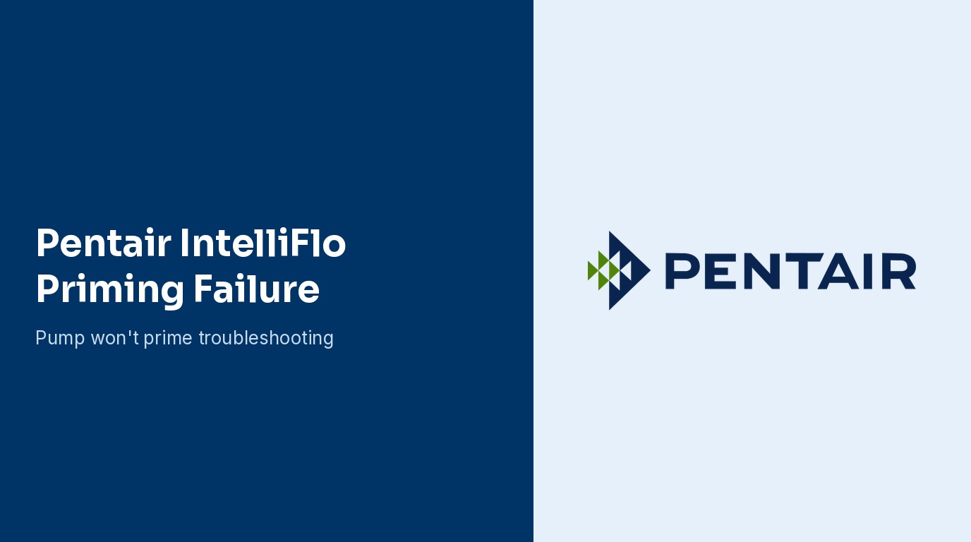 Pentair IntelliFlo Priming Failure
