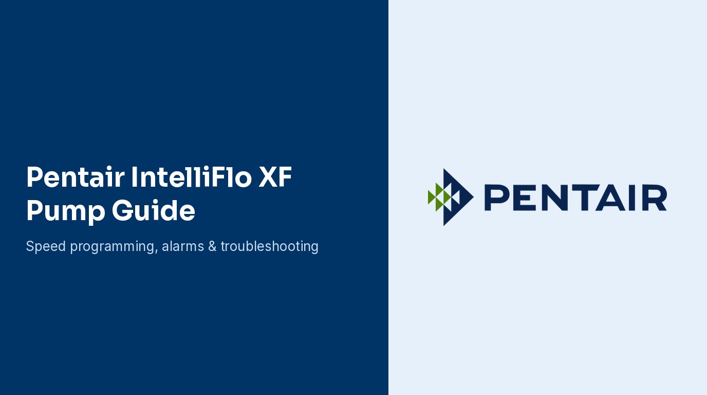 Pentair IntelliFlo XF Variable Speed Pump Guide: Programming, Alarms, and Troubleshooting