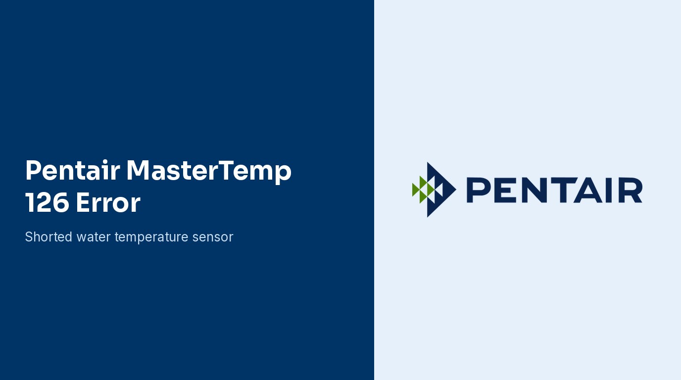 Pentair MasterTemp 126 Error