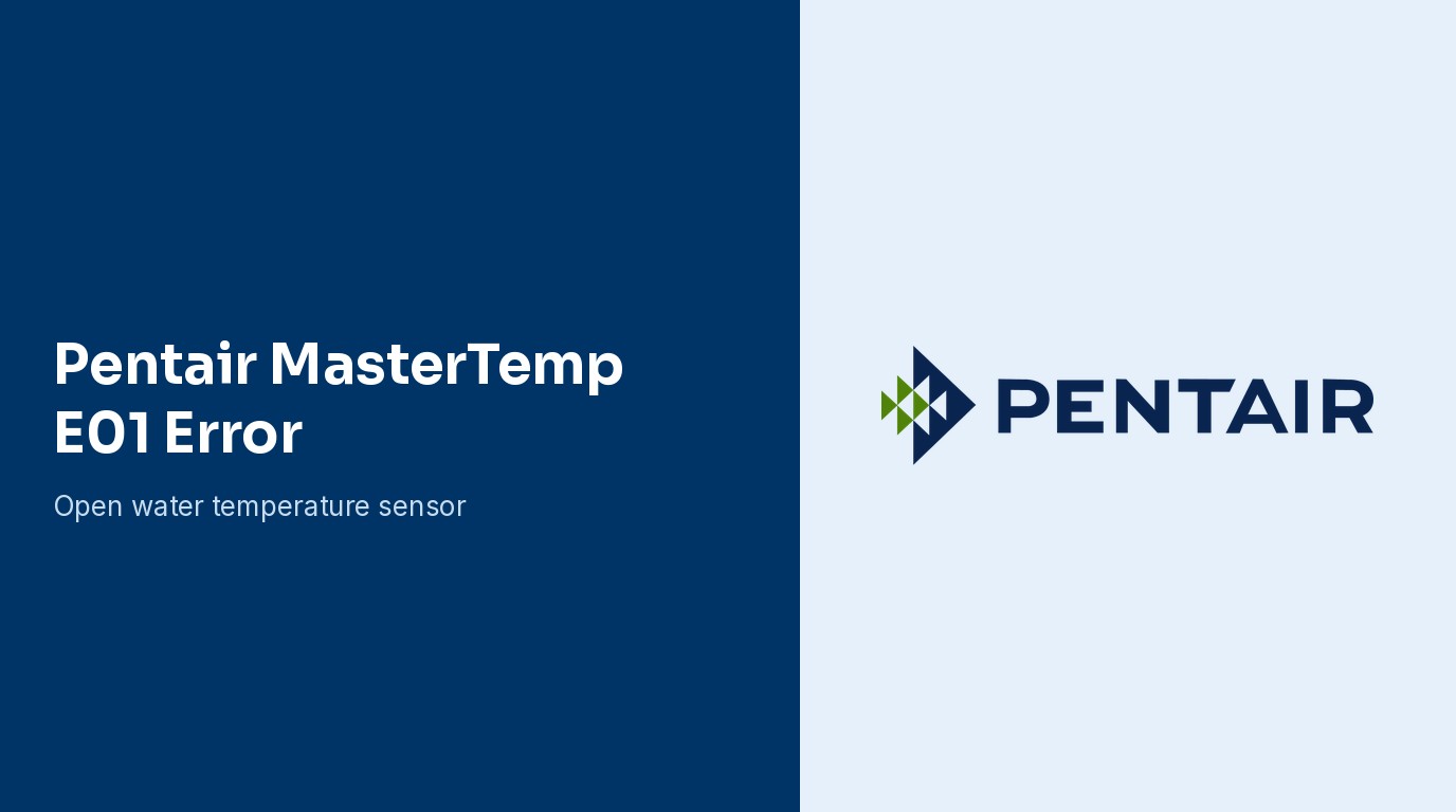 Pentair MasterTemp E01 Error