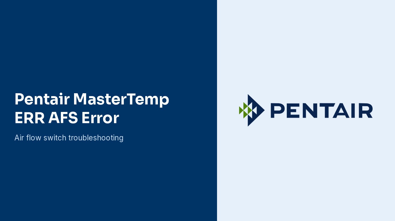 Pentair MasterTemp ERR AFS Error
