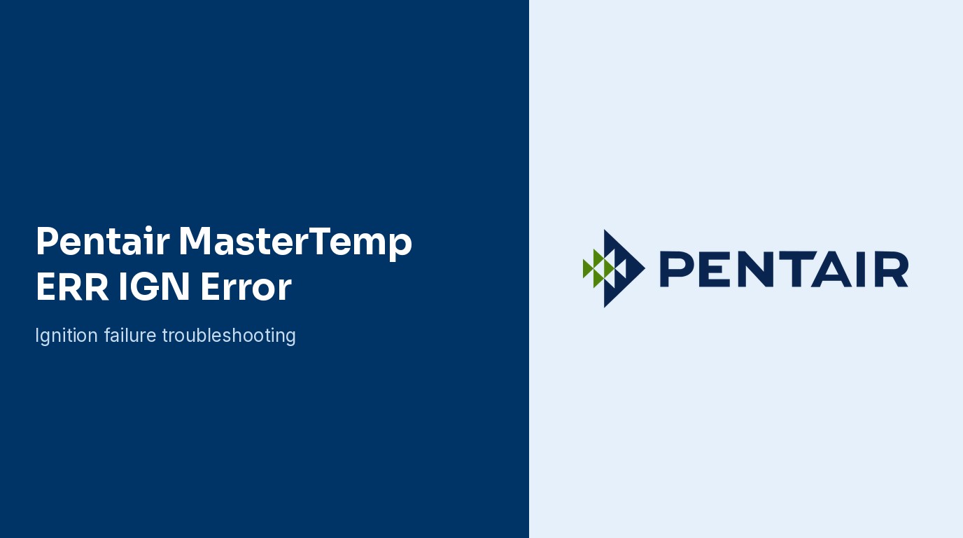 Pentair MasterTemp ERR IGN Error