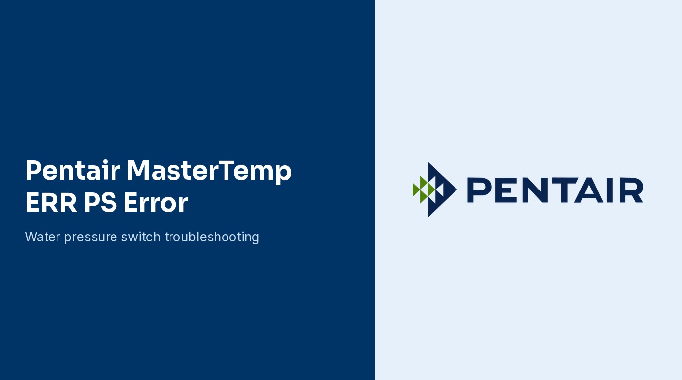 Pentair MasterTemp ERR PS Error