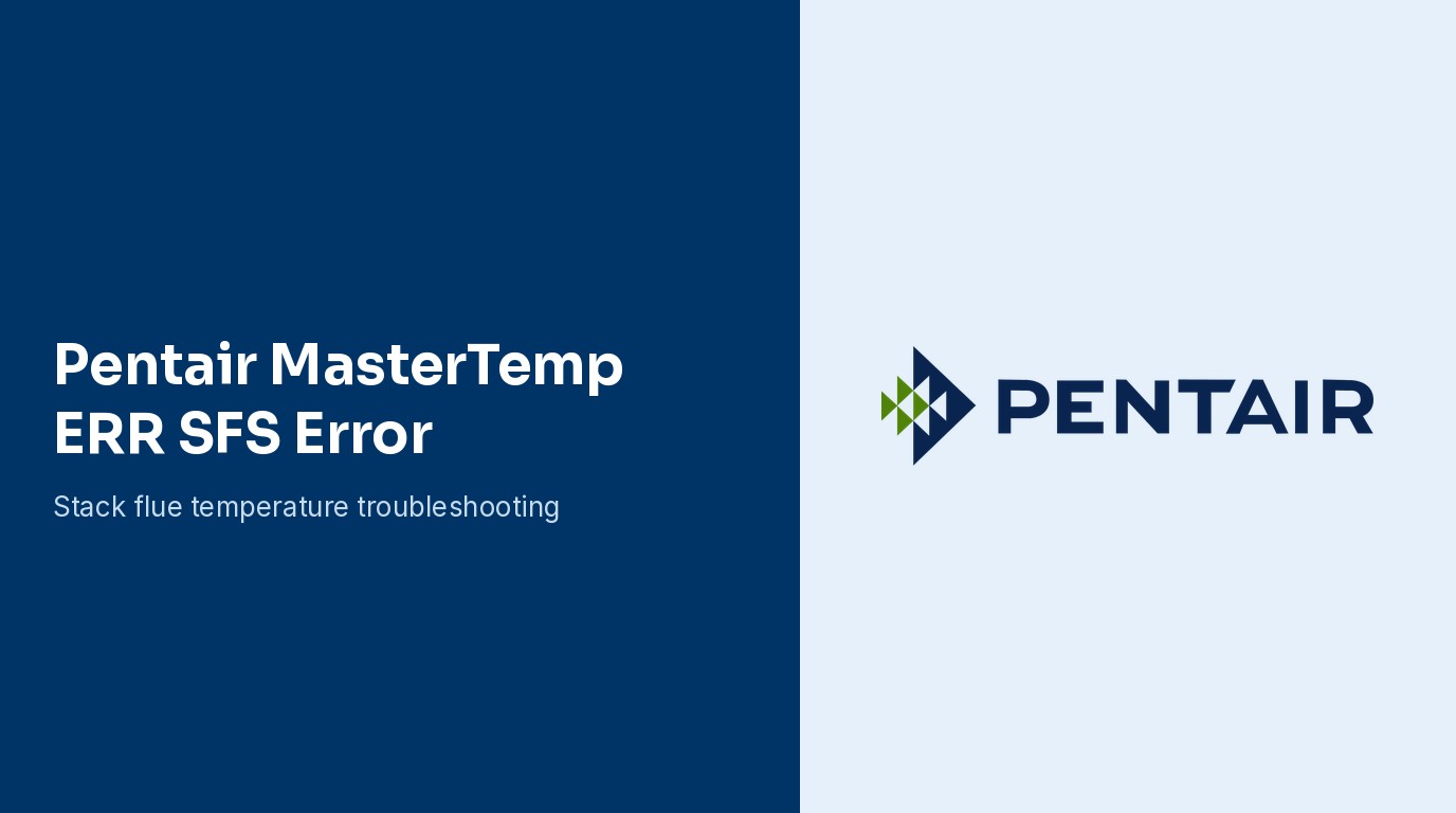 Pentair MasterTemp ERR SFS Error