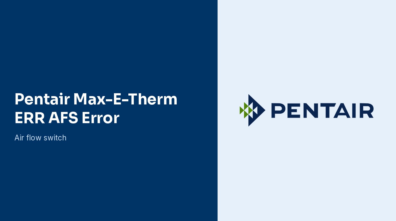Pentair Max-E-Therm ERR AFS Error