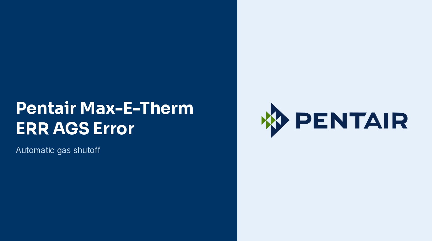 Pentair Max-E-Therm ERR AGS Error