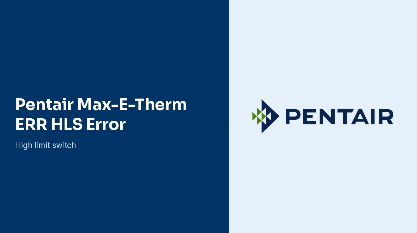 Pentair Max-E-Therm ERR HLS Error