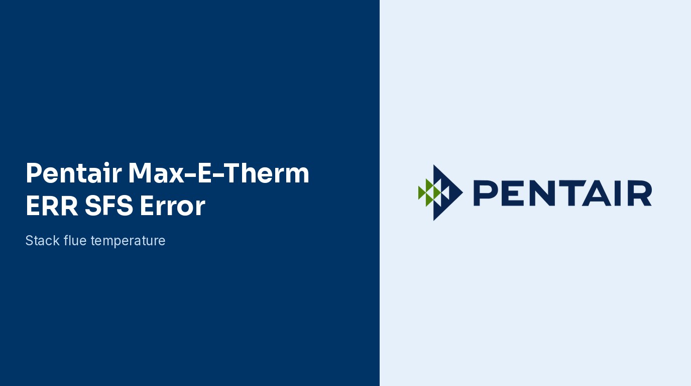Pentair Max-E-Therm ERR SFS Error