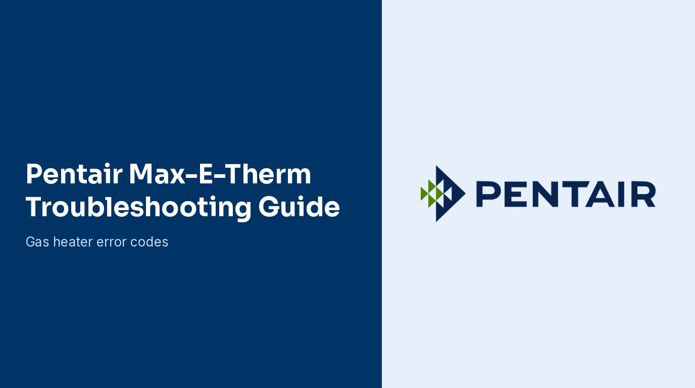 Pentair Max-E-Therm Troubleshooting Guide