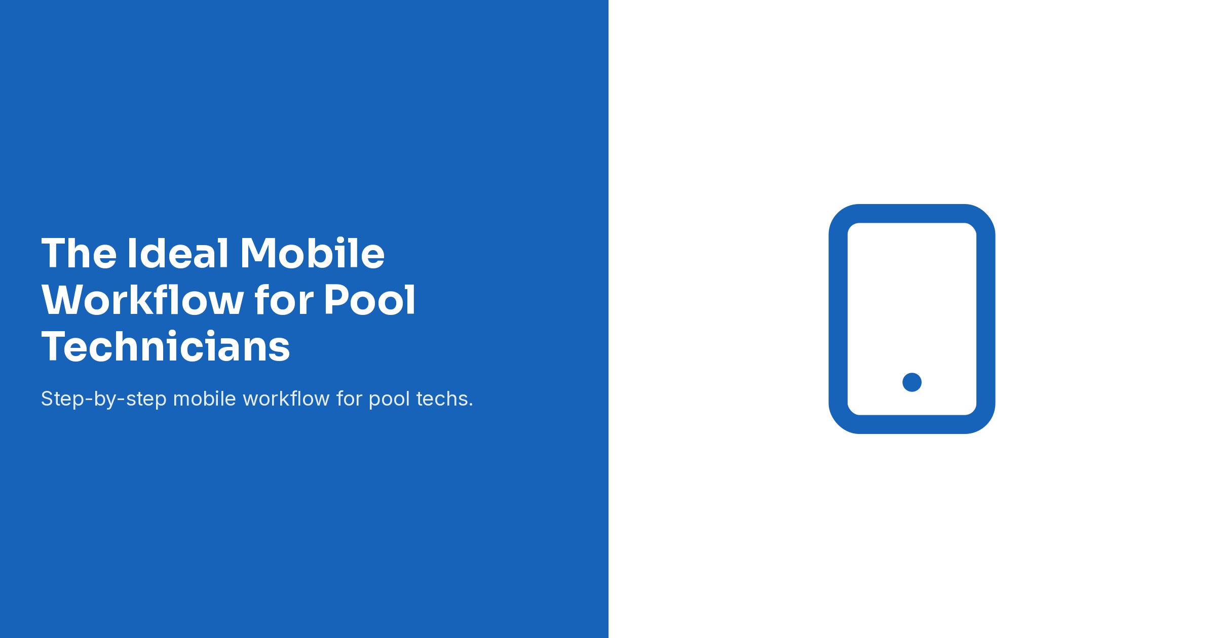 The Ideal Mobile Workflow for Pool Technicians