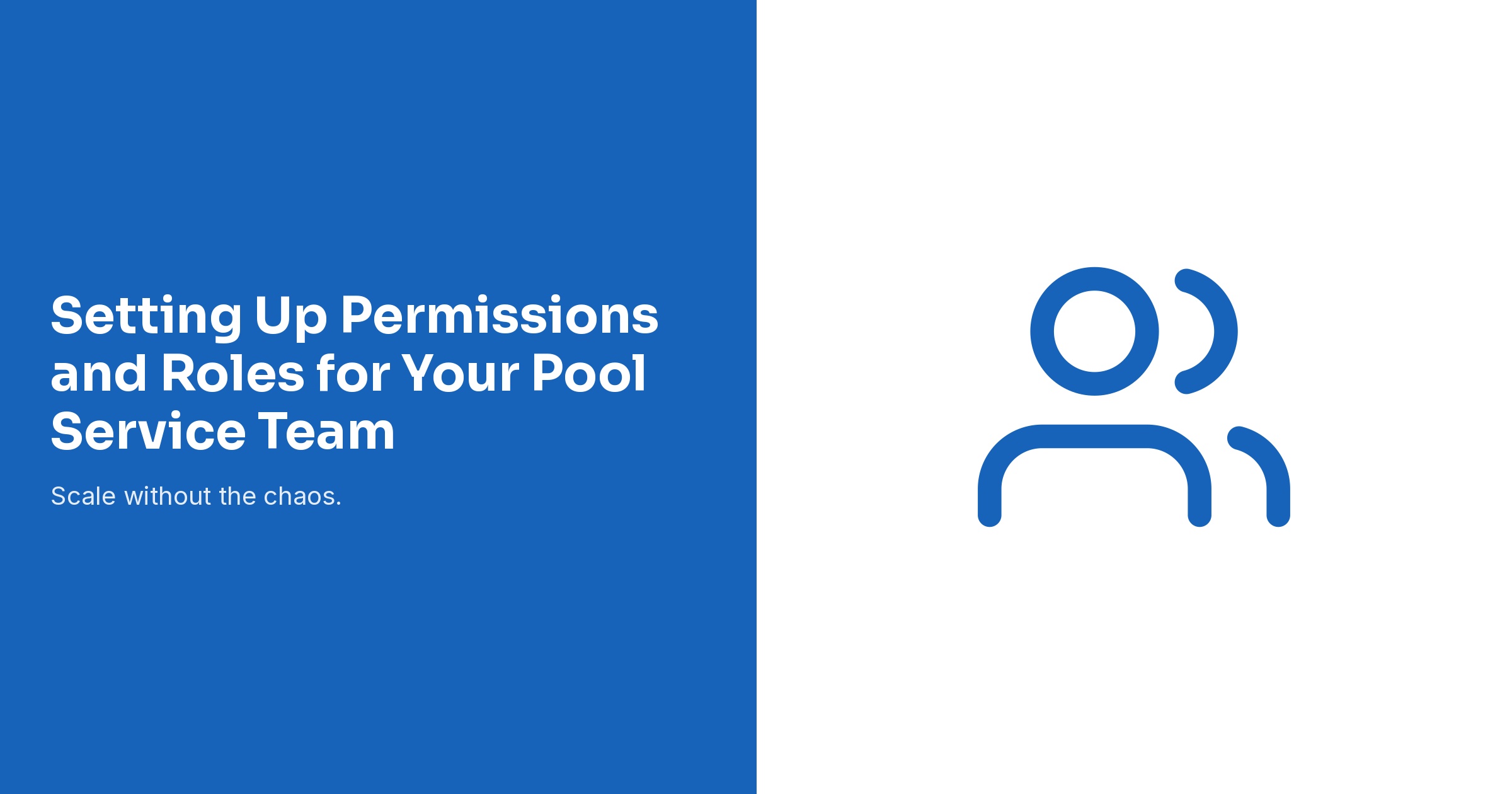 Setting Up Permissions and Roles for Your Pool Service Team